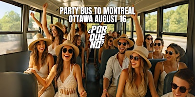 Image principale de Ottawa Party Bus to Montreal for ¿PorQuéNo? Tulum Day Festival