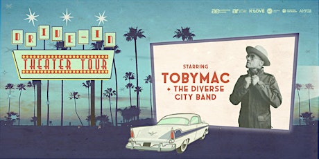 TOBYMAC: The Drive-In Theater Tour - Gates Open at 6:30 PM primary image