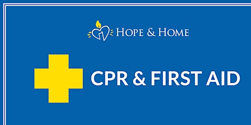 CPR & First Aid for Hope & Home