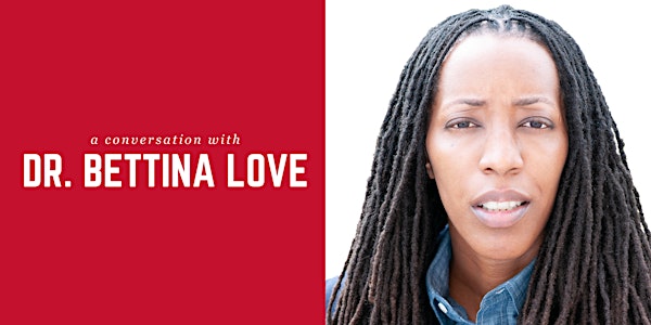 Global Abolition and USA Implications: A Conversation with Bettina Love