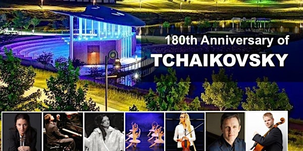 180th Anniversary of Tchaikovsky! - SOLD OUT