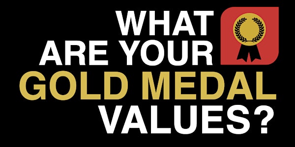 What Are Your Gold Medal Values?
