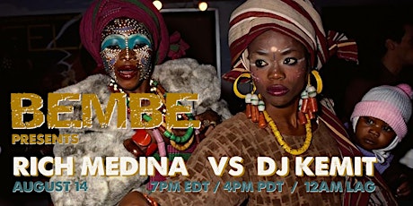BEMBE Party Presents "The Drums Call Us" (Rich Medina vs DJ Kemit) Live primary image