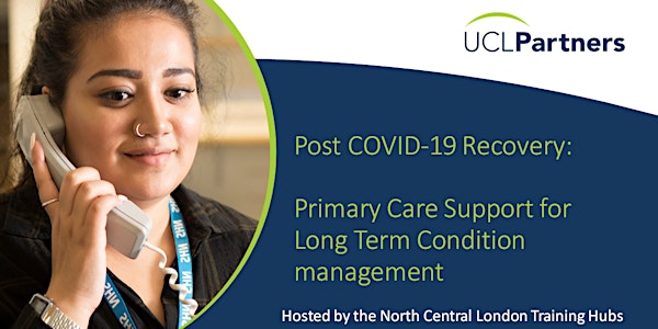 NCL UCLP Webinar - Proactive management of LTCs in post-COVID primary care
