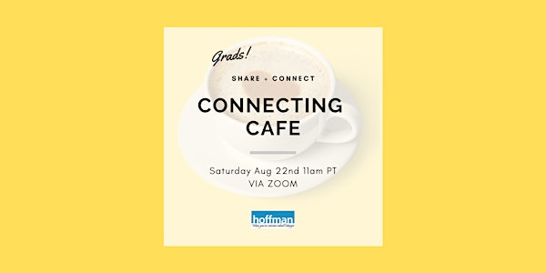 Connecting Cafe - August 22nd 11am PT