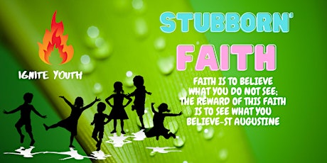 Ignite Youth: Stubborn Faith primary image