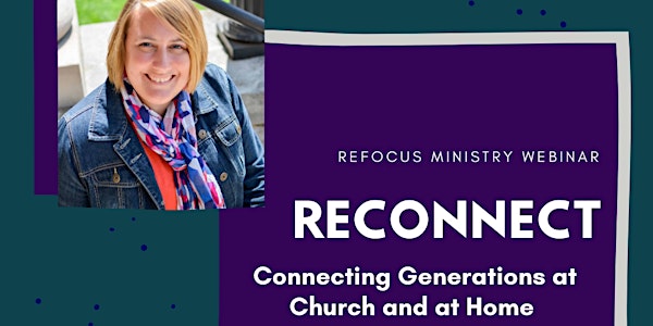 ReConnect: A Webinar for Generational Connections