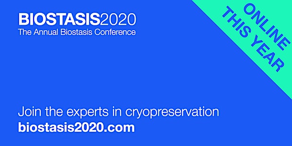 Biostasis2020 - Annual Biostasis Conference (Online/Streaming)