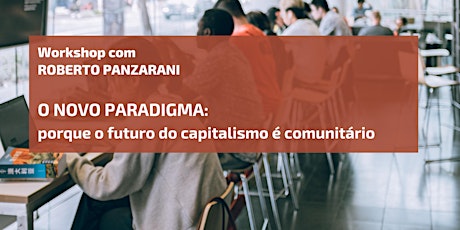 Imagem principal do evento O novo paradigma: porque o futuro do capitalismo é comunitário
