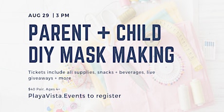 Playa Vista Parent + Child DIY Mask Making