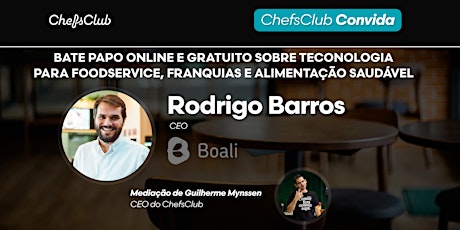 Imagem principal do evento ChefsClub Convida: Rodrigo Barros (CEO da Boali)