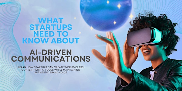What Startups Need to Know About AI-Driven Communications