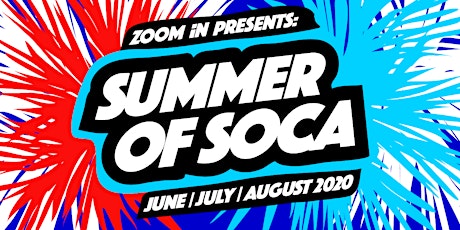 Hauptbild für ZOOM iN - Summer of Soca - The virtual Soca & Dancehall Fete