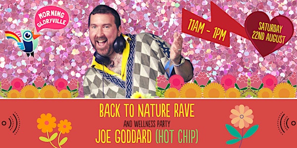 Morning Gloryville Back to Nature Rave featuring Joe Goddard (Hot Chip)