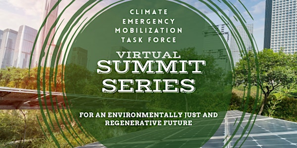 Climate Emergency Mobilization Task Force Virtual Summit Series #2