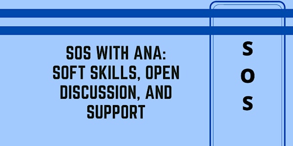 SOS with Ana: Soft Skills, Open Discussion, and Support Hosted Queen Ana
