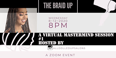 The Braid UP: A BEAUTY BIZ MASTERMIND EVENT primary image
