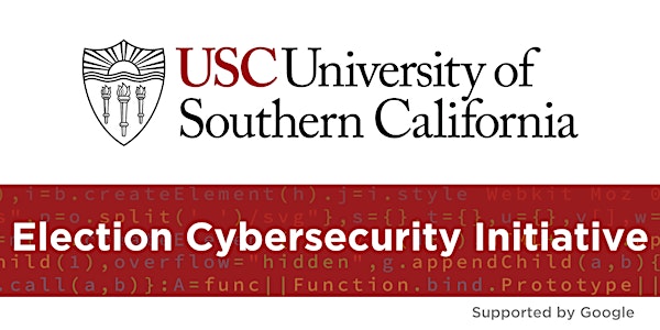 USC Election Cybersecurity Initiative - Texas Workshop