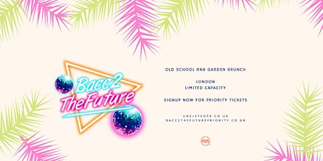 Bacc2TheFuture "Old School RnB Brunch Garden Party" -  Priority List primary image