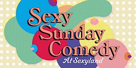 Primaire afbeelding van Sexy Sunday Comedy