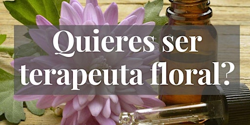 ¿Quieres ser terapeuta floral?