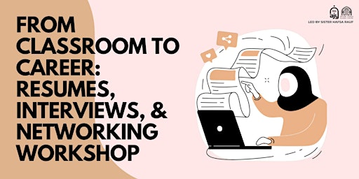 Image principale de FROM CLASSROOM TO CAREER: RESUMES, INTERVIEWS, & NETWORKING WORKSHOP
