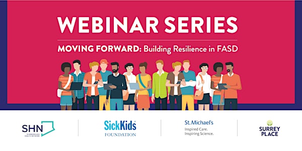 Living with the Disorder | MOVING FORWARD FASD Webinar Series