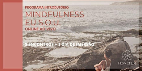 Imagem principal do evento Programa Introdutório de Mindfulness - Eu S.O.U.  online OUT/2020