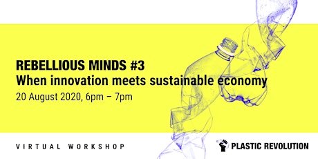 Rebellious minds #3 When Innovation meets sustainable economy