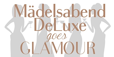 Hauptbild für Mädelsabend DeLuxe goes Glamour