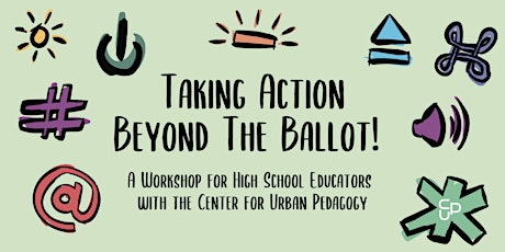Taking Action Beyond the Ballot: A Workshop for Educators primary image