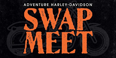 1st Annual Adventure H-D® Swap Meet primary image