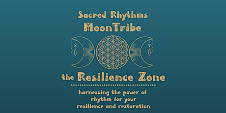 Sacred Rhythms MoonTribe- The Resilience Zone primary image