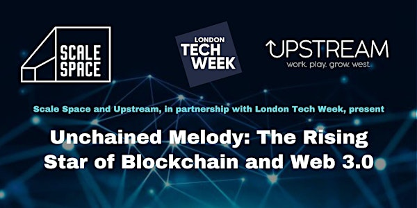 London Tech Week - Unchained melody: The rising star of blockchain and web
