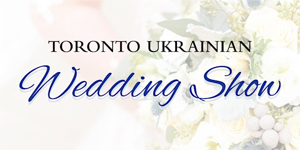 Toronto Ukrainian Wedding Show
