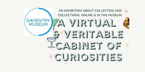 Daventry Museum Cabinet of Curiosities Exhibtion Open Day