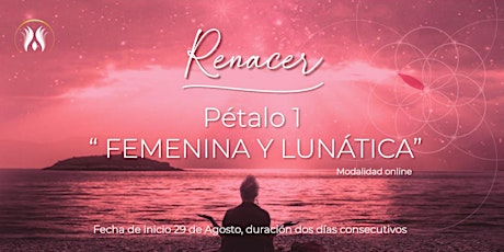 Imagen principal de Renacer - Modulo 01 Femenina y lunática