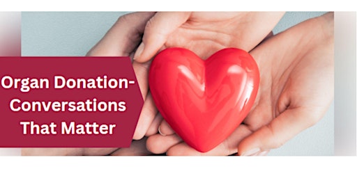 Image principale de Organ Donation -Conversations That Matter Conference