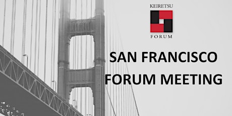 Primaire afbeelding van August 26 -  Keiretsu Forum San Francisco *Virtual Meeting*