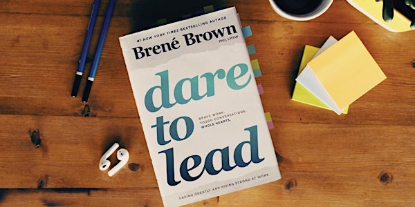 Dare to Lead Intensive  (9 weeks) ~ June 10 to Aug 5, Thursdays, 4-6pm EDT