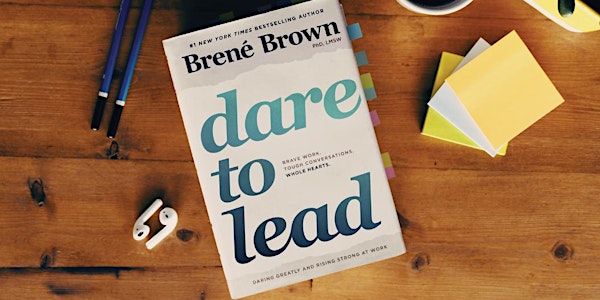 Dare to Lead™ Intensive - Wednesdays - Sept 23 to Nov 18 - 8:30-10:30am