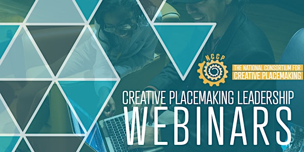 Creative Placemaking Leadership Webinars