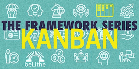 Agile Framework Series: Kanban | beLithe
