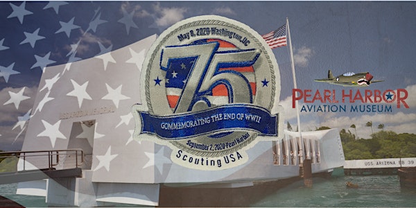75th Commemoration of the End of WWII: From Pearl Harbor to Peace
