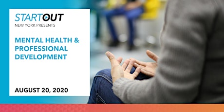 StartOut New York Presents Mental Health & Professional Development primary image