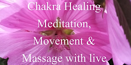 Chakra Healing Meditation, Movement and Massage primary image