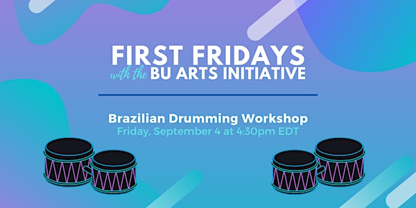 First Fridays: Brazilian Drumming Workshop