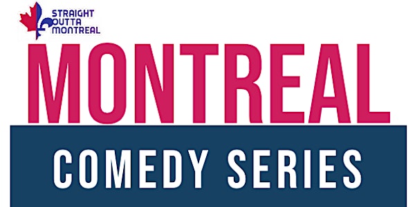 GET F*CKED ( Stand-Up Comedy ) Montreal Comedy Series