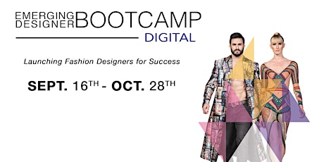 Emerging Designer "DIGITAL" Bootcamp Sept. 16th - Oct. 28th, 2020