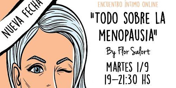 ¡Todo sobre la Menopausia ¡Una etapa para disfrutar¨ y re-encontrarse!
